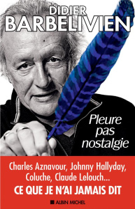 Pleure pas nostalgie - Barbelivien Didier