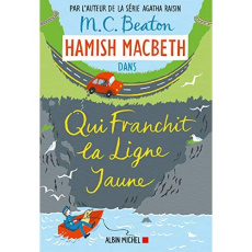 HAMISH MACBETH/05/QUI FRANCHIT LA LIGNE JAUNE - Beaton M. C. ; Lavaste Carla