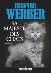 Sa majesté des chats - Werber Bernard