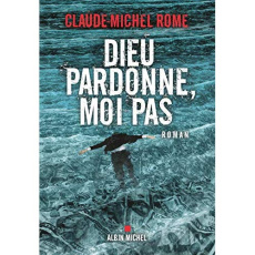 Dieu pardonne, moi pas - Rome Claude-Michel