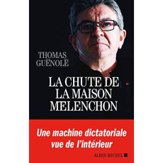 La chute de la maison Mélenchon - Guénolé Thomas