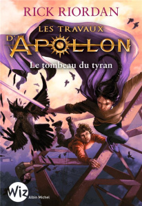 Les travaux d'Apollon Tome 4 : Le tombeau du tyran - Riordan Rick ; Pracontal Mona de