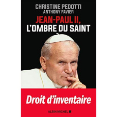 Jean-Paul II. L'ombre du saint - Pedotti Christine ; Favier Anthony