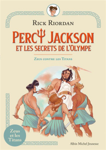 Percy Jackson et les secrets de l'Olympe : Zeus contre les Titans - Riordan Rick ; Moru Virginie ; Serval Nathalie