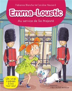 Emma et Loustic Tome 15 : Au service de sa Majesté - Blanchut Fabienne ; Hesnard Caroline