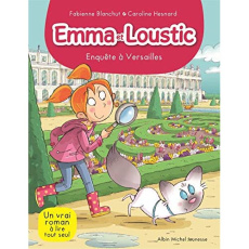Emma et Loustic Tome 17 : Enquête à Versailles - Blanchut Fabienne ; Hesnard Caroline