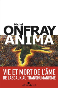 Anima. Vie et mort de l'âme - Onfray Michel
