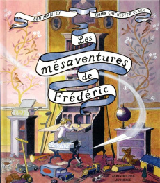 Les mésaventures de Frédéric - Manley Ben ; Chichester Clark Emma