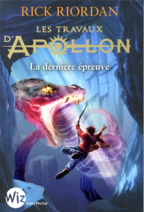 Les travaux d'Apollon Tome 5 : La dernière épreuve - Riordan Rick ; Pracontal Mona de ; Homassel Anne-S