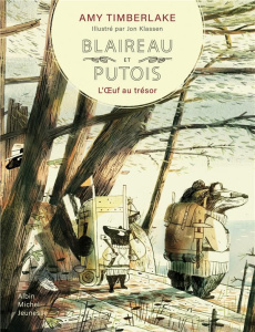 Blaireau et Putois Tome 2 : L'oeuf au trésor - Timberlake Amy ; Klassen Jon ; Houllier Alix