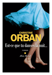 Est-ce que tu danses la nuit... - Orban Christine