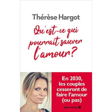 Qu'est-ce qui pourrait sauver l'amour ? - Hargot Thérèse
