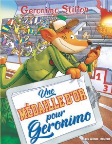 Geronimo Stilton Tome 96 : Une médaille d'or pour Geronimo - Stilton Geronimo ; Faurobert Marianne