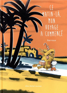 Ce matin-là, mon voyage a commencé - BARROUX