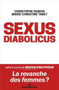 Sexus diabolicus. La revanche des femmes ? - Dubois Christophe ; Tabet Marie-Christine