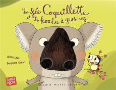 La fée Coquillette et le koala à gros nez - Lévy Didier ; Chaud Benjamin
