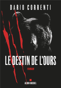 Le destin de l'ours - Correnti Dario ; Faurobert Marianne