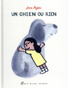 Un chien ou rien - Agee Jon ; Léonard Anne
