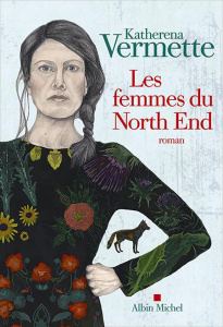 Les femmes du North End - Vermette Katherena ; Fournier Hélène
