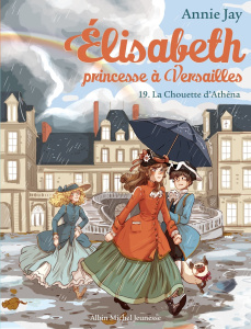 Elisabeth, princesse à Versailles Tome 19 : La chouette d'Athéna - Jay Annie ; Delrieu Ariane
