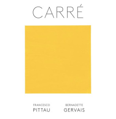 Carré - Pittau Francesco ; Gervais Bernadette
