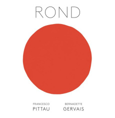 Rond - Pittau Francesco ; Gervais Bernadette