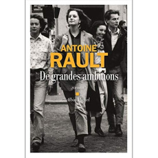 De grandes ambitions - Rault Antoine
