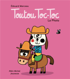 Toutou Toc-Toc : La photo - Manceau Edouard