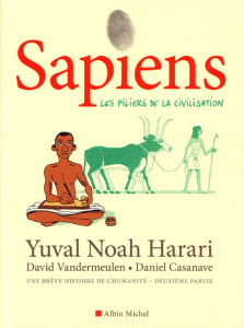 Sapiens Tome 2 : Les piliers de la civilisation - Harari Yuval Noah ; Vandermeulen D. ; Casanave D.