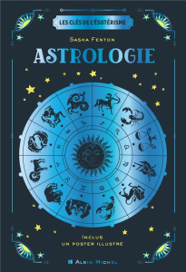 Astrologie. Avec 1 poster illustré - Fenton Sasha ; Marson Eric