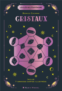 Cristaux. Inclus 7 grandes cartes illustrées - Cockram Bernice ; Marson Eric