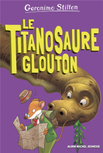 Sur l'île des derniers dinosaures Tome 4 : Le Titanosaure glouton - Stilton Geronimo ; Dami Elisabetta ; Cesarello Dav