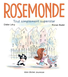 Rosemonde Tome 2 : Tout simplement superstar - Lévy Didier ; Badel Ronan