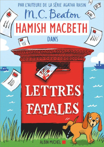 Hamish Macbeth Tome 19 : Lettres fatales - Beaton M-C ; Porte Sabine