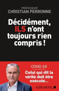 Décidément, ils n'ont toujours rien compris ! - Perronne Christian