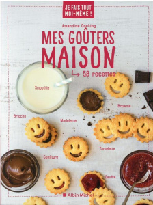 Mes goûters maison. 58 recettes - Cooking Amandine ; Morel Fatio Claire