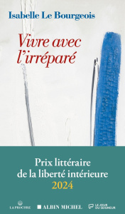 Vivre avec l'irréparé - Le Bourgeois Isabelle