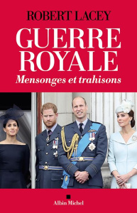 Guerre royale. Mensonges et trahisons - Lacey Robert ; Sibony Julie