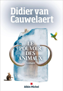 Le pouvoir des animaux - Van Cauwelaert Didier
