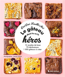 Le gâteau dont tu es le héros. 12 recettes, 70 déclinaisons, 1000 gâteaux à créer - OWI OWI/MAHUT