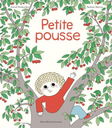 Petite Pousse. Une histoire d'Archibald - Desbordes Astrid ; Martin Pauline
