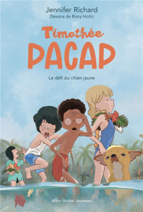 Timothée Pacap Tome 2 : Le Défi du chien jaune - Richard Jennifer ; Hotin Rony
