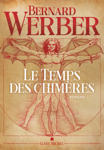 Le temps des chimères - Werber Bernard