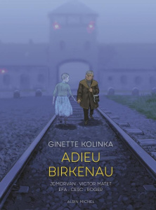 Adieu Birkenau. Une survivante d'Auschwitz raconte - Kolinka Ginette ; Morvan Jean-David ; Matet Victor