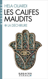 Les califes maudits Tome 1 : La déchirure - Ouardi Hela