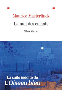 La nuit des enfants. Une féerie en quinze tableaux - Maeterlinck Maurice ; Maeterlinck Frédéric ; Loubr