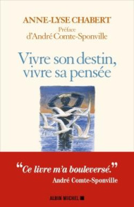 Vivre son destin, vivre sa pensée - Chabert Anne-Lyse ; Comte-Sponville André