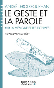 Le geste et la parole. Tome 2, La mémoire et les rythmes - Leroi-Gourhan André ; Lehoërff Anne