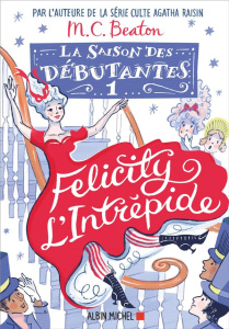 La saison des débutantes/01/Felicity l'intrépide - Beaton M-C