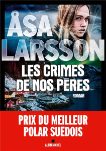 Les crimes de nos pères - Larsson Asa ; Karila Anne